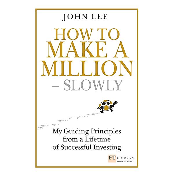 How to Make a Million - Slowly PDF eBook / Financial Times Series, John Lee