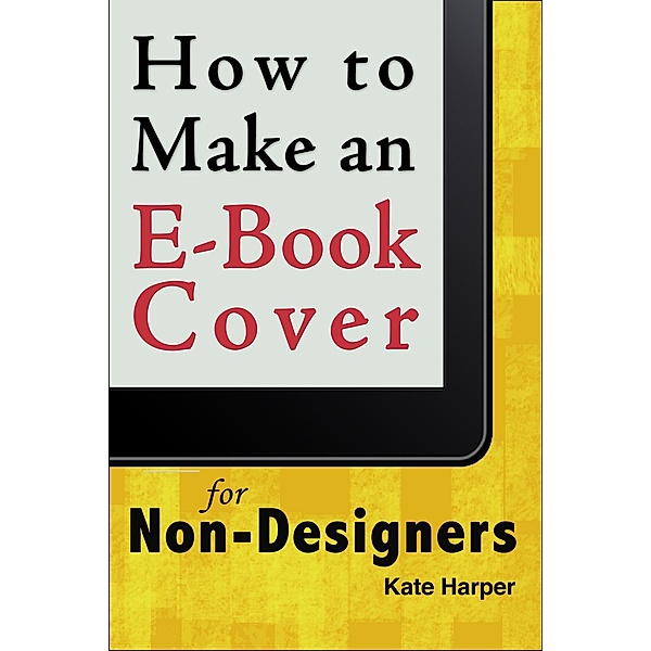 How to Make a Simple Book Cover for a Non-Designer, Kate Harper