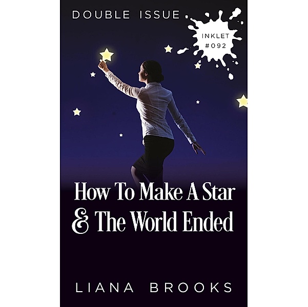 How To Make A Star and The World Ended (Double Issue) / Inklet, Liana Brooks