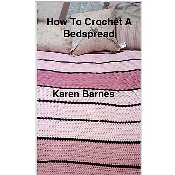How to Make a Striped Crochet Bedspread, Karen Barnes