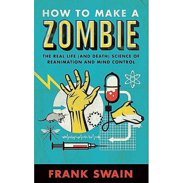 How to Make a Zombie, Frank Swain