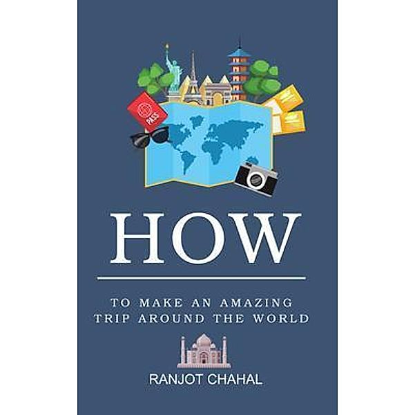 How to Make an Amazing Trip Around the World, Ranjot Singh Chahal