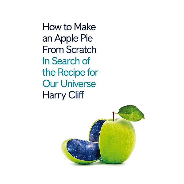 How to Make an Apple Pie from Scratch, Harry Cliff