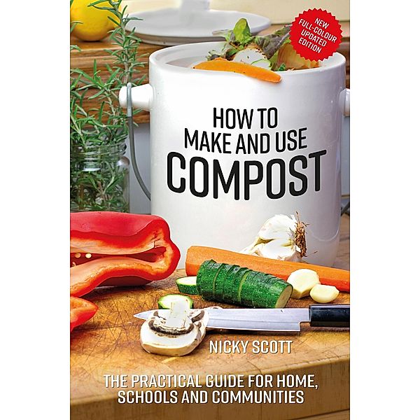 How to Make and Use Compost, Nicky Scott