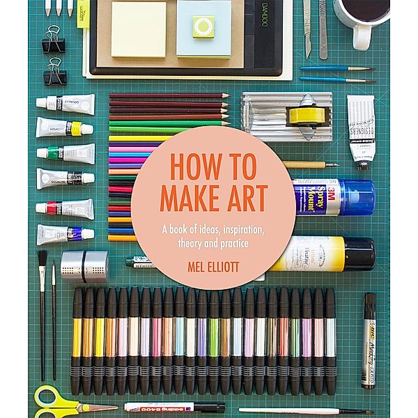 How To Make Art, Mel Elliott