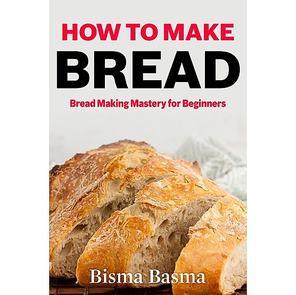How to Make Bread, Bisma Basma