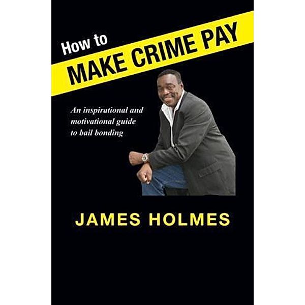 How to Make Crime Pay, James Holmes