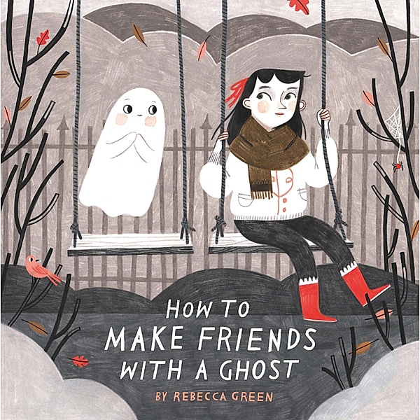 How to Make Friends With a Ghost, Rebecca Green