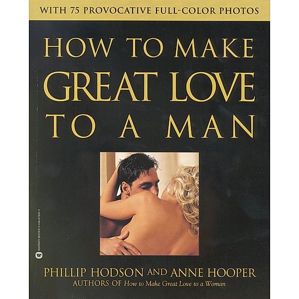 How to Make Great Love to a Man / Grand Central Publishing, Phillip Hodson, Anne Hooper