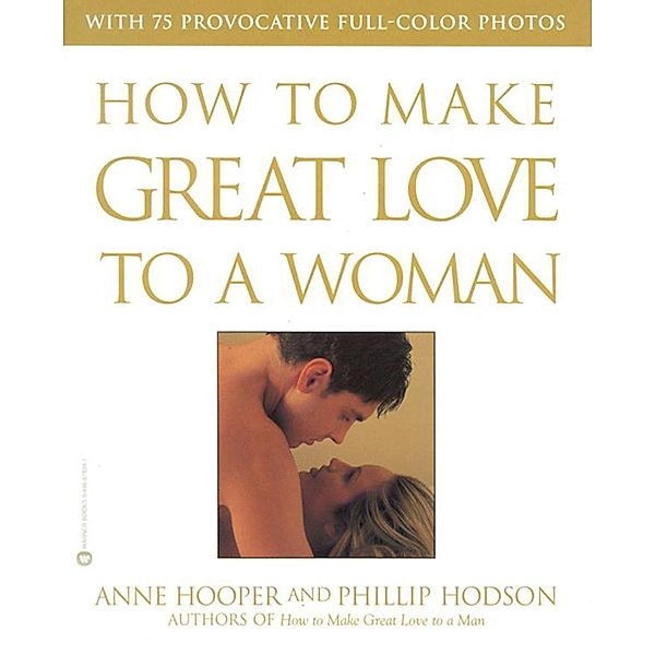 How to Make Great Love to a Woman / Grand Central Publishing, Anne Hooper, Phillip Hodson