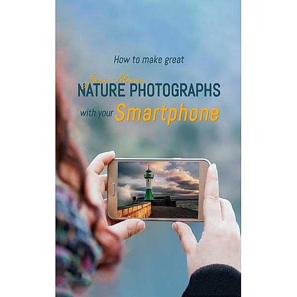 How to make great nature photographs with your smartphone, Jana Mänz