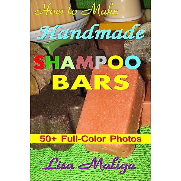 How to Make Handmade Shampoo Bars, Lisa Maliga