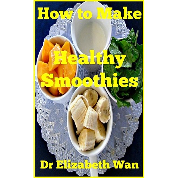 How to Make Healthy Smoothies, Elizabeth Wan