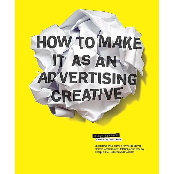 How to Make It as an Advertising Creative, Simon Veksner