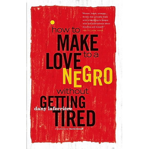 How to Make Love to a Negro Without Getting Tired, Dany Laferrière