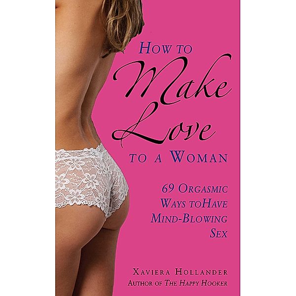 How to Make Love to a Woman, Xaviera Hollander