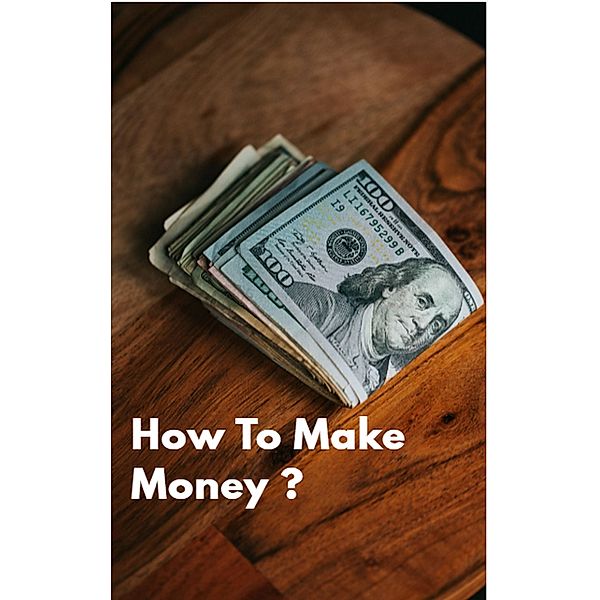 How To Make Money ?, Mustafa Kapi