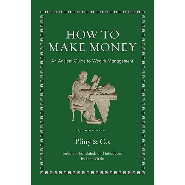 How to Make Money / Ancient Wisdom for Modern Readers