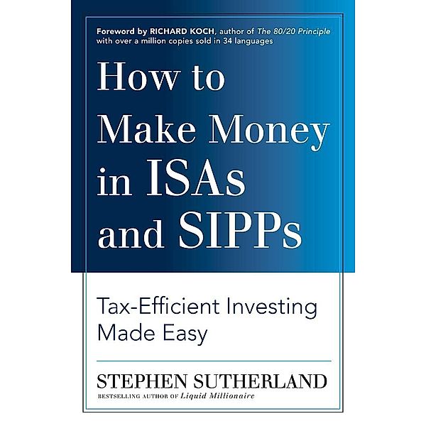 How to Make Money in ISAs and SIPPs / Matador, Stephen Sutherland