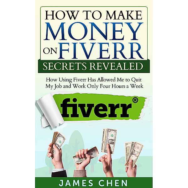 How to Make Money on Fiverr Secrets Revealed, James Chen