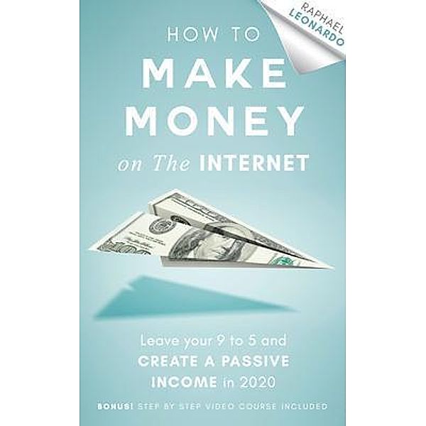 How to Make Money on the Internet / Personal Development, Raphael Leonardo