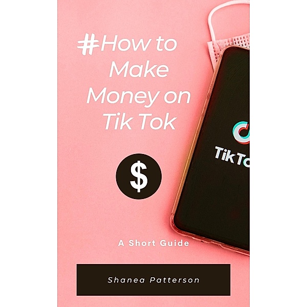 How to Make Money on TikTok, Shanea Patterson