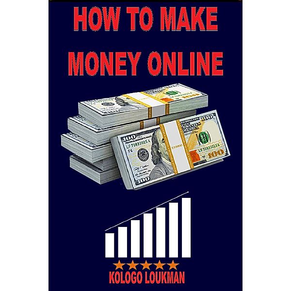 How to Make Money Online, Kologo Loukman