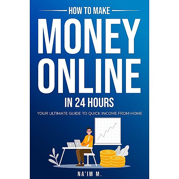 How to Make Money Online in 24 Hours, MianT