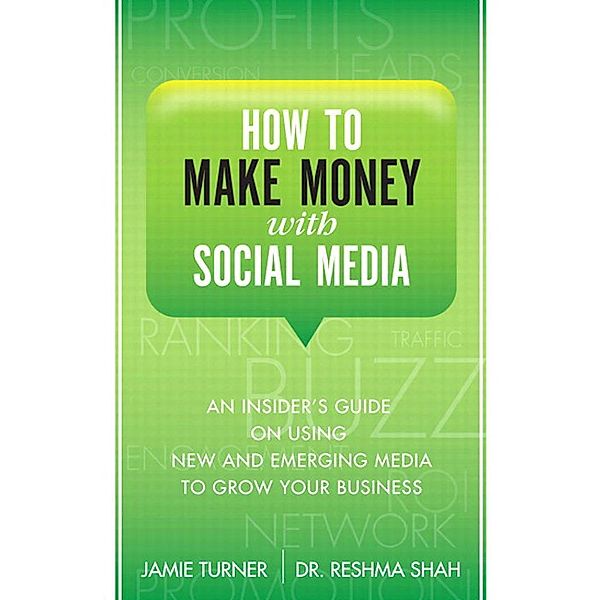 How to Make Money with Social Media, Jamie Turner, Reshma Shah