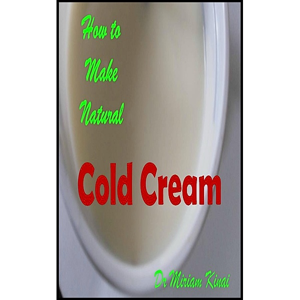 How to Make Natural Cold Cream / Miriam Kinai, Miriam Kinai