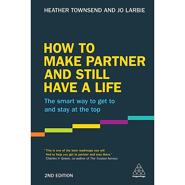 How to Make Partner and Still Have a Life, Heather Townsend, Jo Larbie