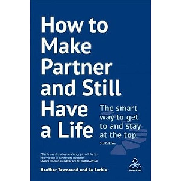 How to Make Partner and Still Have a Life, Heather Townsend, Jo Larbie