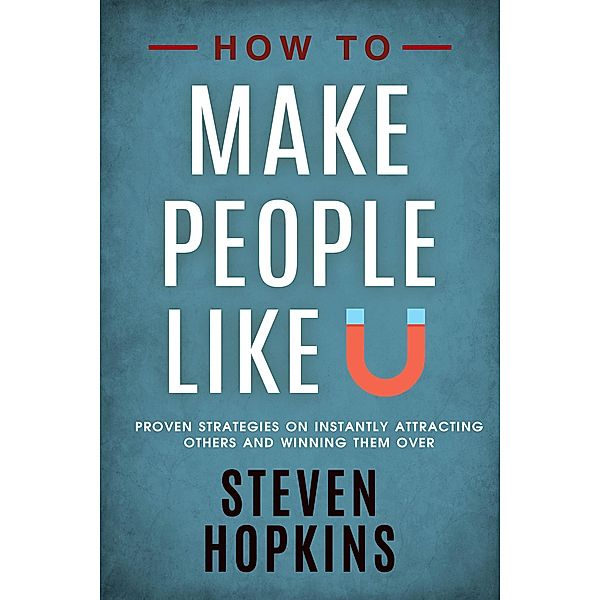How to Make People Like You, Steven Hopkins