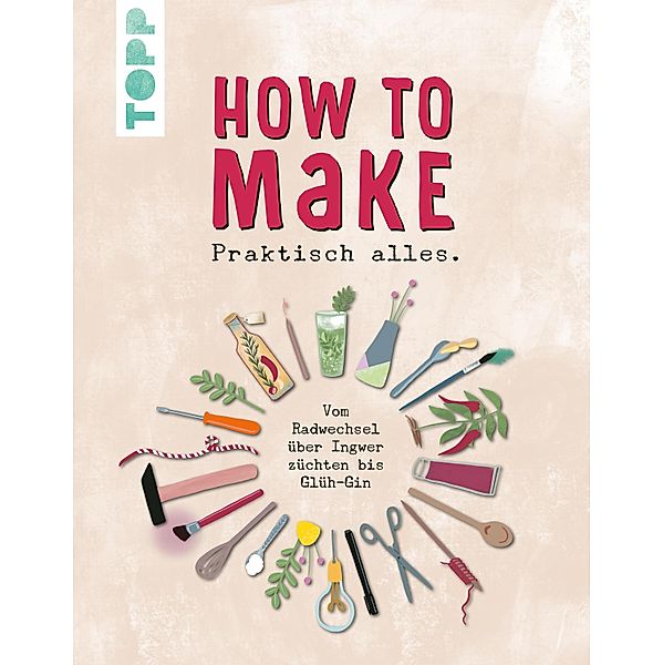 How to make... praktisch alles, frechverlag GmbH