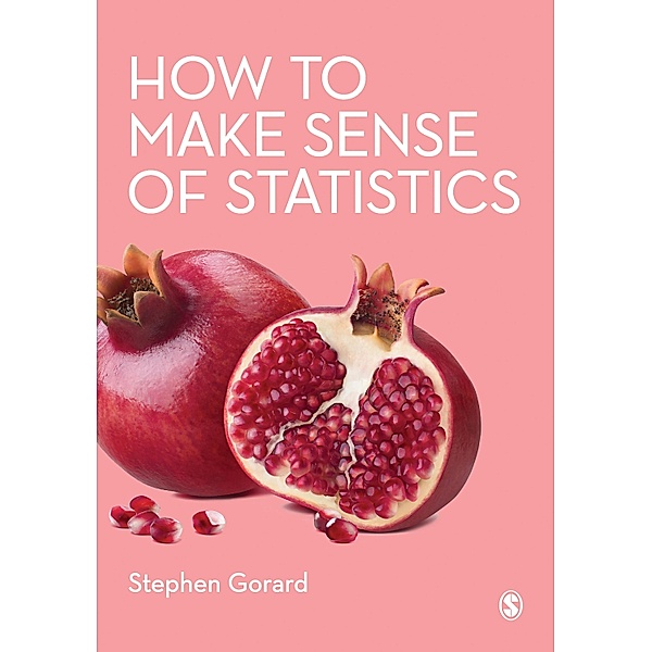 How to Make Sense of Statistics, Stephen Gorard