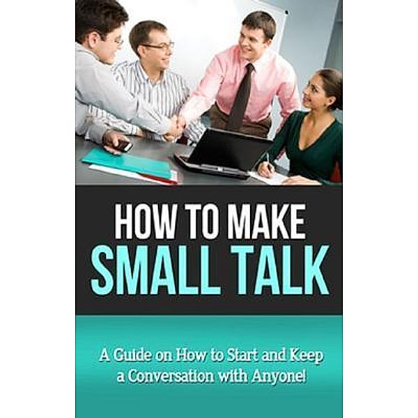 How To Make Small Talk / Ingram Publishing, James Jenkinson