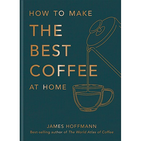 How to make the best coffee at home, James Hoffmann