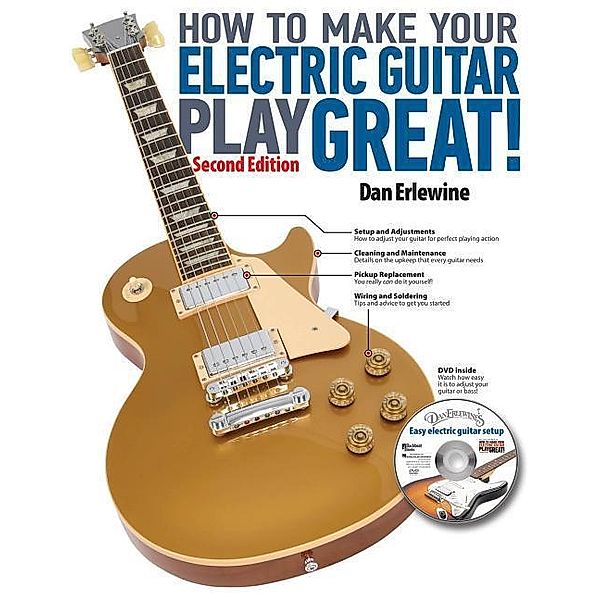 How to Make Your Electric Guitar Play Great!, Dan Erlewine