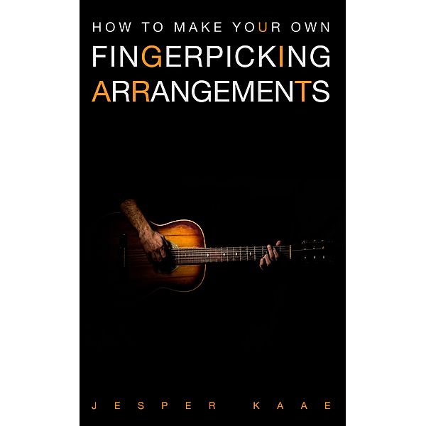 How to make your own fingerpicking arrangements, Jesper Kaae