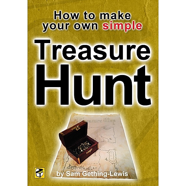 How To Make Your Own Simple Treasure Hunt / Sam Gething-Lewis, Sam Gething-Lewis