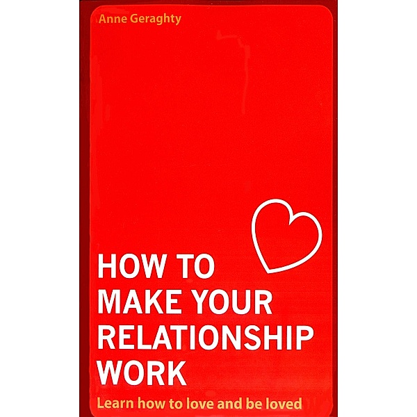 How To Make Your Relationship Work, Anne Geraghty