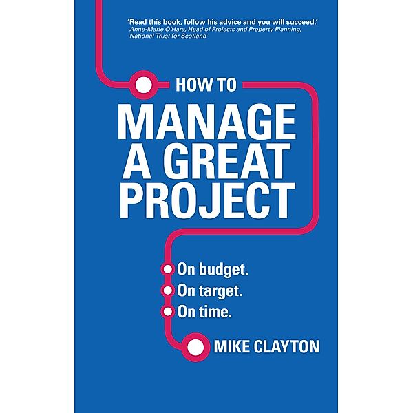 How to Manage a Great Project, Mike Clayton