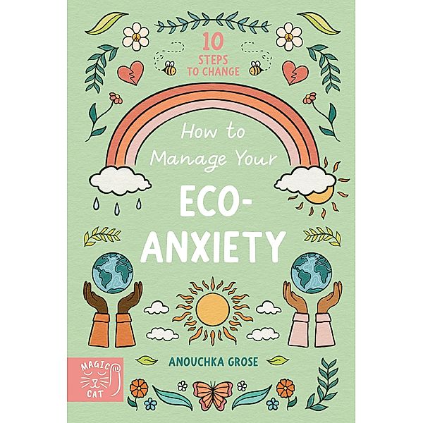 How to Manage Your Eco-Anxiety, Anouchka Grose