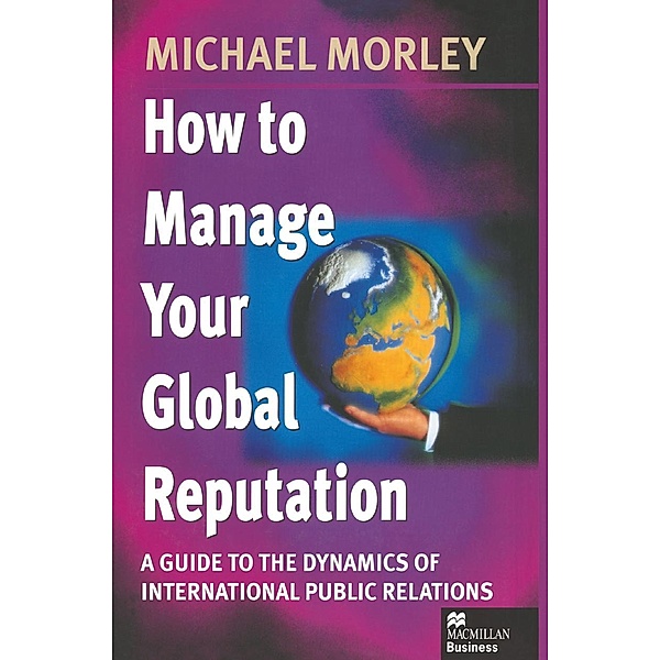 How to Manage Your Global Reputation, Michael Morley