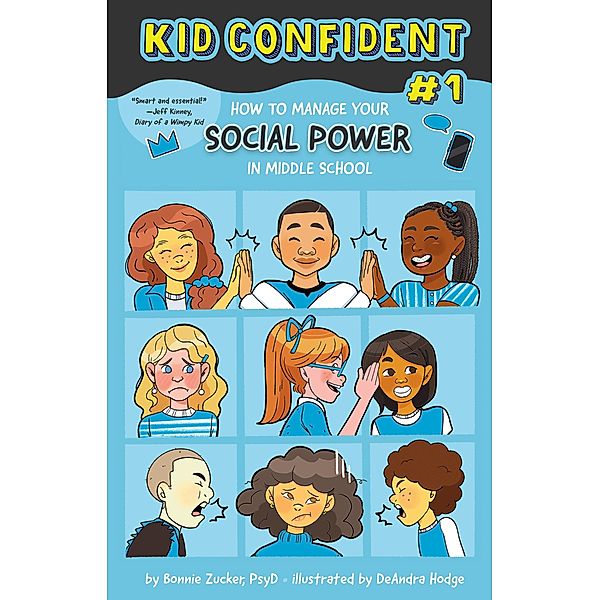 How to Manage Your Social Power in Middle School / Kid Confident: Middle Grade Shelf Help, Bonnie Zucker