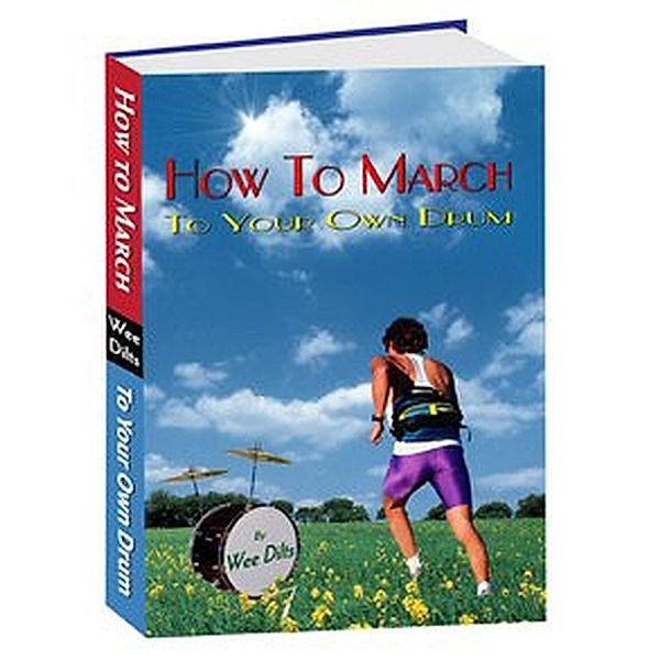How to March to Your Own Drum, Wee Dilts