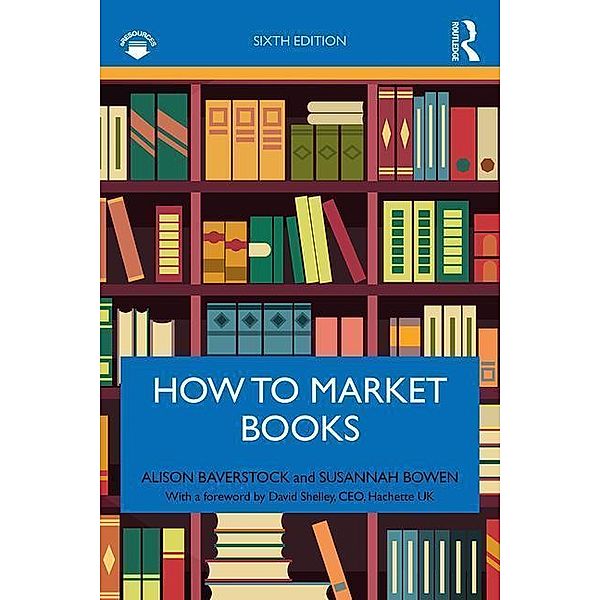 How to Market Books, Alison Baverstock, Susannah Bowen