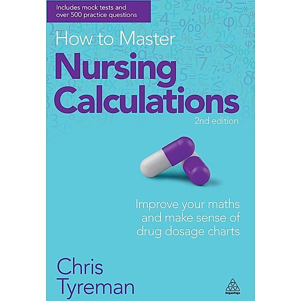 How to Master Nursing Calculations, Chris John Tyreman