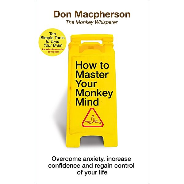 How to Master Your Monkey Mind, Don Macpherson