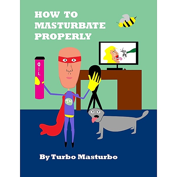How to Masturbate Properly, Turbo Masturbo